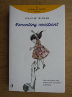 Anticariat: Susan Stiffelman - Parenting constient