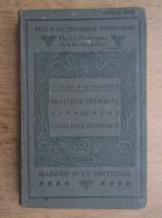 V. Veau, F. D Allaines - Pratique courante et chirurgie d'urgence (1928)