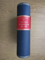 A. D. Xenopol - Istoria romanilor din Dacia Traiana (volumele 9, 10, 11, 12, 1896)