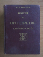 Al. D. Radulescu - Tratat de ortopedie chirurgicala (1939)
