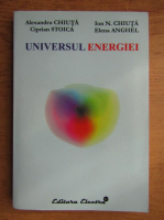 Alexandru Chiuta - Universul energiei