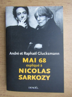 Andre Glucksmann - Mai 68 explique a Nicolas Sarkozy