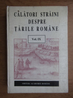 Calatori straini despre tarile romane (volumul 9)