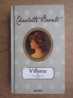 Charlotte Bronte - Villette (volumul 1)