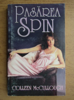 Colleen McCullough - Pasarea spin (volumul 2)