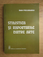 Dan Pacurariu - Stilistica si raporturile dintre arte