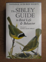David Allen Sibley - The sibley guide to bird life and behavior