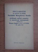 Declaratie cu privire la pozitia Partidului Muncitoresc Roman in problemele miscarii comuniste si muncitoresti internationale adoptata de Plenara largita a C.C. al P.M.R. din aprilie 1964