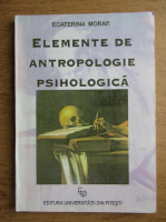 Ecaterina Morar - Elemente de antropologie psihologica
