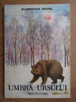 Anticariat: Eudochia Pavel - Umbra ursului