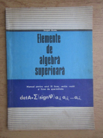 Eugen Radu - Elemente de algebra superioara. Manual pentru anul III liceu, sectia reala si licee de specialitate (1972)
