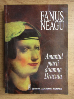Fanus Neagu - Amantul marii doamne Dracula