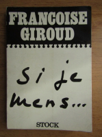Francoise Giroud - Si je mens...