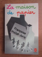Francoise Mallet Joris - La maison de papier