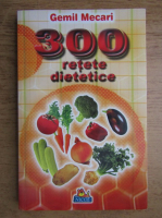 Anticariat: Gemil Mecari - 300 retete dietetice