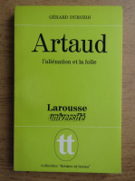Gerard Durozoi - Artaud, l'alienation et la folie