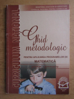 Anticariat: Ghid metodologic pentru aplicarea programelor de matematica primar, gimnaziu