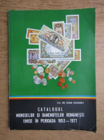 Ioan Dogaru - Catalogul monedelor si bancnotelor romanesti emise in perioada 1853-1977