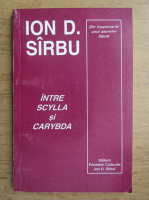 Ion D. Sarbu - Intre Scylla si Carybda