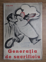 Ion Valjan - Generatia de sacrificiu. Comedie in 3 acte (1940)