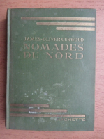 James Oliver Curwood - Nomades du Nord (1931)