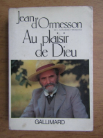 Jean DOrmesson - Au plaisir de Dieu