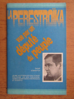 La perestroika. Vue par un depute du peuple