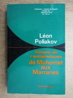 Leon Poliakov - Histoire de l'antisemitisme de Mahomet aux Marranes