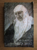 Anticariat: Maica Gavrila, asceta iubirii