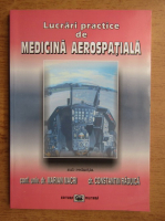 Marian Macri - Lucrari practice de medicina aerospatiala