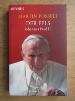 Martin Posselt - Der Fels Johannes Paul II