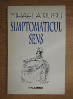 Mihai Rusu - Simptomaticul sens