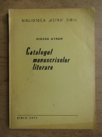 Mircea Avram - Catalogul manuscriselor literare