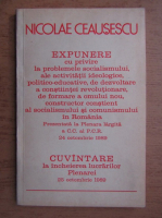 Nicolae Ceausescu - Expunere cu privire la problemele socialismului, ale activitatii ideologice