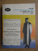 Anticariat: Nicolae Iorga - O viata de om asa cum a fost (volumul 4)