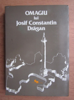 Omagiu lui Josif Constantin Dragan (volumul 1)