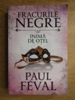 Anticariat: Paul Feval - Fracurile negre (volumul 2)