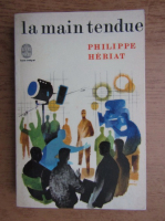 Philippe Heriat - La main tendue