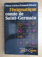 Pierre Ceria - L'enigmatique comte de Saint-Germain