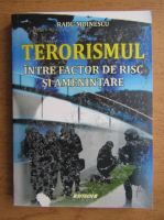 Radu Moinescu - Terorismul intre factor de risc si amenintare