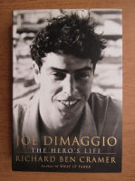 Richard Ben Cramer - Joe Dimaggio. The hero's life