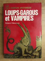 Roland Villeneuve - Loups-garous et vampires