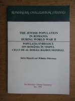 Sabin Manuila - Populatia evreiasca din Romania din timpul celui de-al Doilea Razboi Mondial