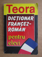 Sanda Mihaescu Cirsteanu - Dictionar francez-roman pentru elevi