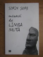 Sorin Serb - Manual de limba muta