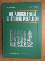 Anticariat: Suzana Gadea - Metalurgie fizica si studiul metalelor (volumul 2)