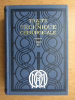 Traite ed technique chirurgicale (volumul 4)
