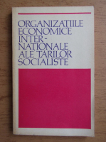V. I. Morozov - Organizatiile economice internationale ale tarilor socialiste