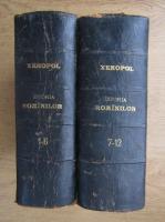 A. D. Xenopol - Istoria romanilor din Dacia traiana (12 volume coligate in 2 tomuri, 1896)