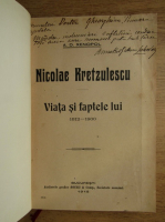 A. D. Xenopol - Nicolaei Kretzulescu, viata si faptele lui 1812-1900 (cu autograful Annei Kretzulescu Lohovary, 1915)